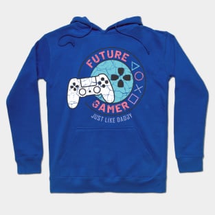 Future Gamer - Just like daddy Hoodie